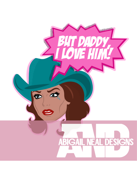 But Daddy I love Him! - PNG