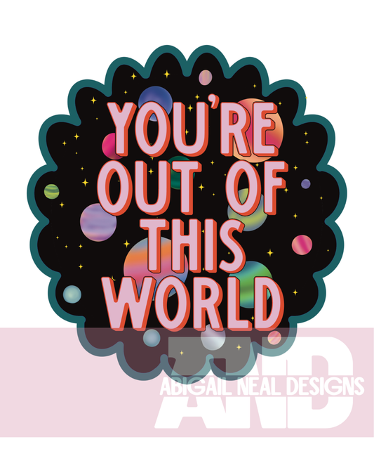 Youre Out Of This World! - PNG